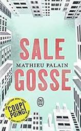 Sale gosse | Palain, Mathieu. Auteur