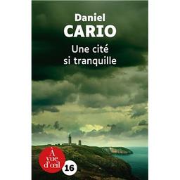 Une cité si tranquille | Cario, Daniel. Auteur