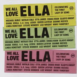 We all love Ella - Celebrating the first lady of song : Michael Bublé Natalie Cole Etta James Chaka Khan Diana Krall Linda Ronstadt... | Compilation