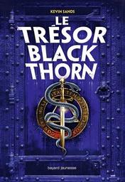 Le trésor Blackthorn t.02 | Sands, Kevin. Auteur