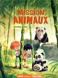 Mission animaux : SOS Bébés pandas | Paris, Mathilde. Auteur