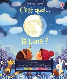 C'est quoi .. la lune ? | Daynes, Katies. Auteur