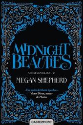 Grim lovelies t.02 : Midnight beauties | Shepherd, Megan. Auteur