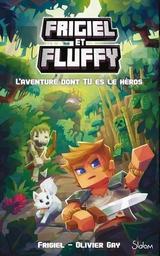 Frigiel et Fluffy : l'aventure dont tu es le héros | Frigiel. Auteur
