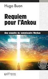 Une enquête du commissaire Workan : Requiem pour l'Ankou | Buan, Hugo. Auteur