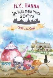 Les thés meurtriers d'Oxford t.01 : Chou à la Crim' | Hanna, H.Y.. Auteur