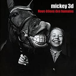 Nous étions des humains [CD} / Mickey 3D | Mickey 3d