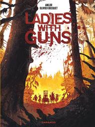 Ladies with guns t.01 | Bocquet, Olivier. Auteur
