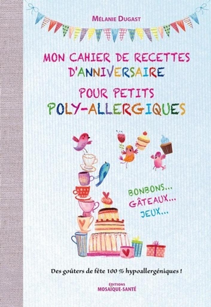 Mon cahier de recettes d'anniversaire pour petits poly-allergiques | 