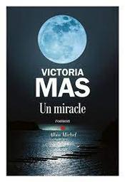 Un miracle | Mas, Victoria. Auteur