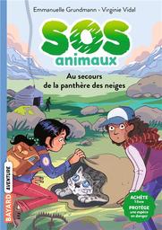 S.O.S Animaux t.01 : au secours de la panthère des neiges | Grundmann, Emmanuelle. Auteur