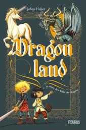 Dragonland t.01 : le secret de la vallée des dragons | Heliot, Johan. Auteur