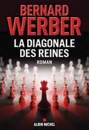 La diagonale des reines | Werber, Bernard. Auteur