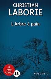 L'Arbre à pain t.01 | Laborie, Christian. Auteur