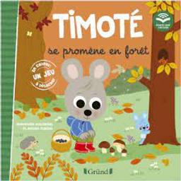 Timoté se promène en forêt | Massonaud, Emmanuelle. Auteur