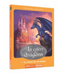 La colère des dragons t.01 : Le retour du roi-dragon | Sanvoisin, Eric. Auteur