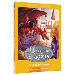 La colère des dragons t.03 : Le secret des rois | Sanvoisin, Eric. Auteur