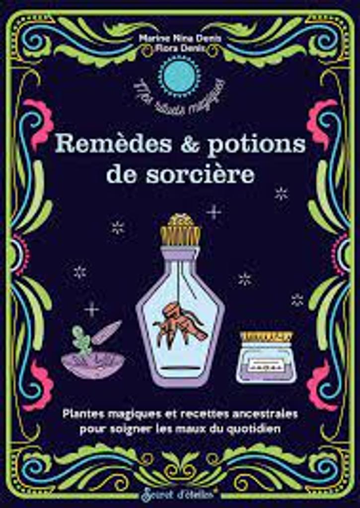 Mes rituels magiques : Remèdes & potions de sorcière | 