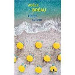 Haute saison | Bréau, Adèle. Auteur