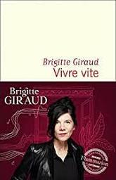 Vivre vite | Giraud, Brigitte. Auteur