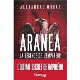Aranea : la légende de l'empereur | Murat, Alexandre. Auteur