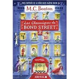 Les chroniques de Bond street t.02 : la disgrâce de Mrs Budley : Sir Philip perd la tête | Beaton, Marion Chesney. Auteur