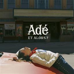 Et alors ? [CD] / Adé | Adé