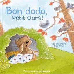 Bon dodo, petit ours ! | Beauchesne, Lou. Auteur