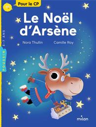 Le Noël d'Arsène | Thullin, Nora. Auteur