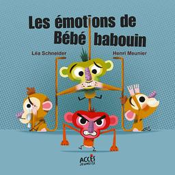 Les émotions de Bébé babouin | Schneider , Léa. Auteur