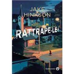 Rattrape-le ! | Hinkson, Jake. Auteur