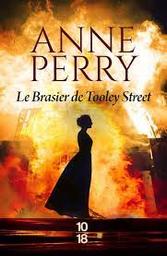 Le brasier de Tooley Street | Perry, Anne. Auteur