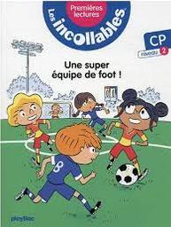 Une super équipe de foot ! | Lenne-Fouquet, Marie. Auteur
