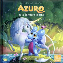 Azuro et la dernière licorne | Souillé, Laurent. Auteur