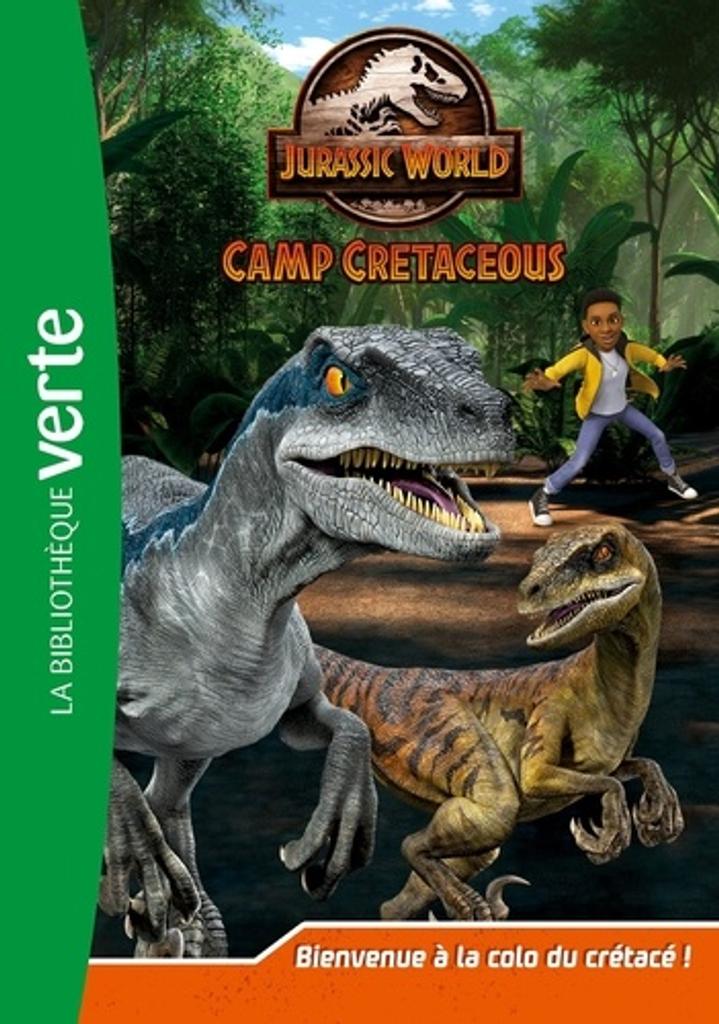 Jurassic World Camp Cretaceous t.01 : Bienvenue à la colo du crétacé ! | 