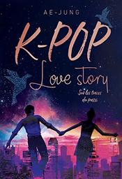 K-Pop Love Story t.02 : sur les traces du passé | Jung, Ae. Auteur