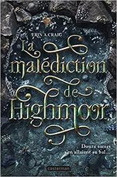 La malédiction de Highmoor | Craig, Erin A.. Auteur