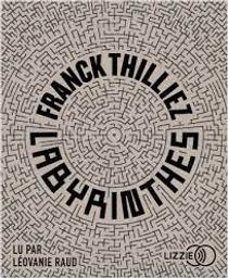 Labyrinthes | Thilliez, Franck. Auteur