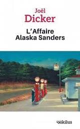L'Affaire Alaska Sanders vol.01 | Dicker, Joël. Auteur
