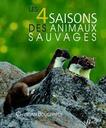 Les 4 saisons des animaux sauvages | Bouchardy, Christian. Auteur