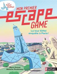 Mon premier escape game : la tour Eiffel enquête à Paris ! | Doinet, Mymi. Auteur
