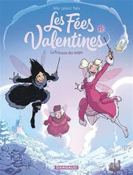 Les Fées Valentines t.04 : La Princesse des neiges | Beka. Auteur