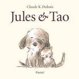 Jules et Tao | Dubois, Claude K.. Auteur
