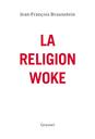 La religion Woke | Braunstein, Jean-François. Auteur