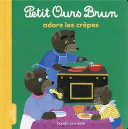 Petit ours brun adore les crêpes | Aubinais, Marie. Auteur