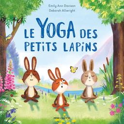 Le yoga des petits lapins | Davison, Emily Ann. Auteur