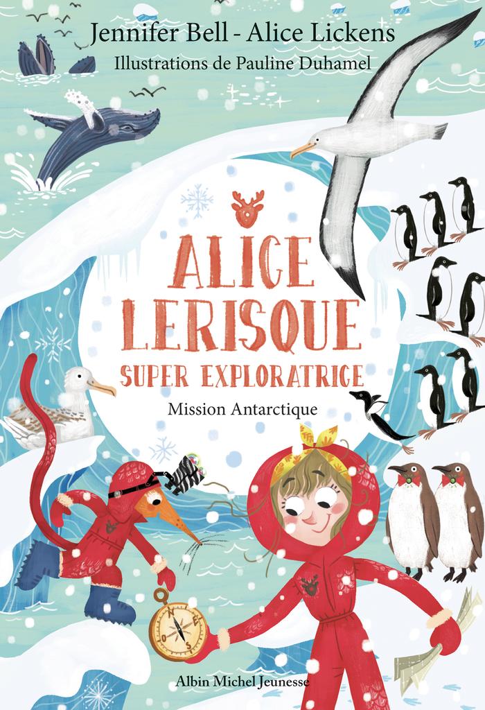 Alice Lerisque super exploratrice t.02 : Mission Antarctique | 