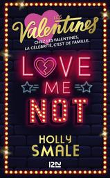 Les Valentines t.03 : Love me not | Smale, Holly. Auteur
