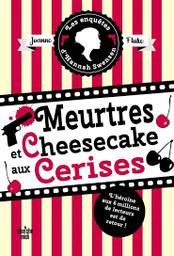 Les enquêtes d'Hannah Swensen t.07 : Meurtres et cheesecake aux cerises | Fluke, Joanne. Auteur