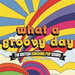 What a groovy day [3 CD] = The british sunshine pop sound 1967-1972 / [compilation] | 